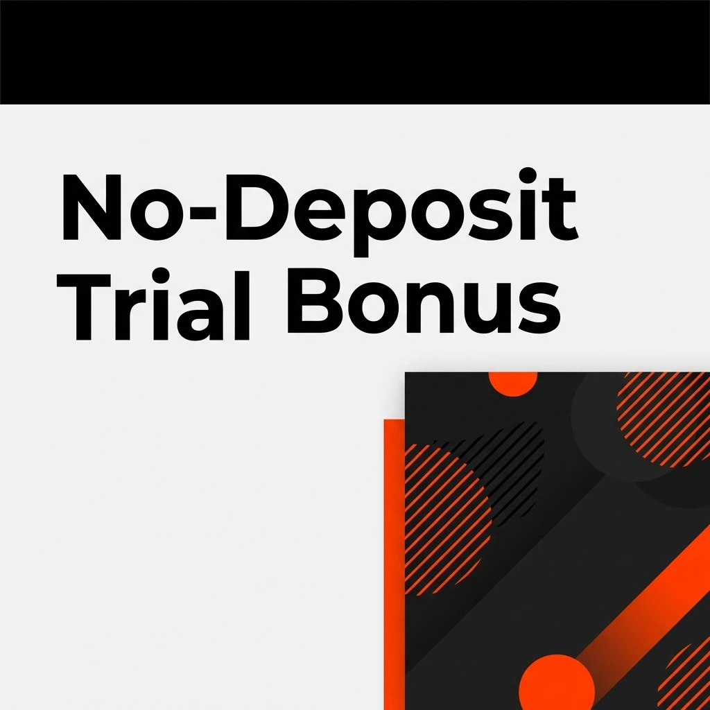 No-Deposit Trial Bonus